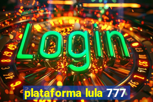 plataforma lula 777